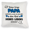 Papa werde dich für den Rest deines Lebens nerven! Kissen