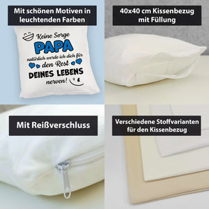 Papa werde dich für den Rest deines Lebens nerven! Kissen