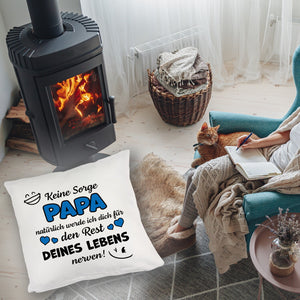 Papa werde dich für den Rest deines Lebens nerven! Kissen