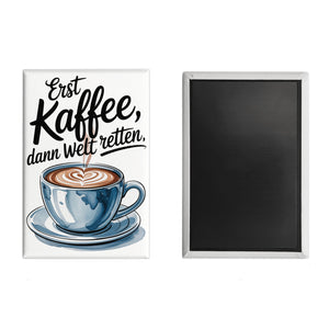 Erst Kaffee, dann Welt retten Herz Kaffee Souvenir Magnet