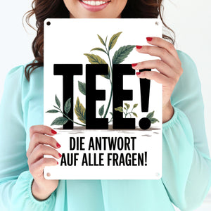 TEE - die Antwort auf alle Fragen Metallschild in 15x20 cm für Teeliebhaber