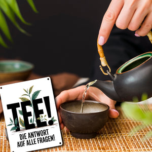 TEE - die Antwort auf alle Fragen Metallschild in 15x20 cm für Teeliebhaber