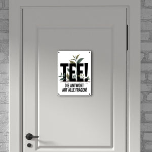 TEE - die Antwort auf alle Fragen Metallschild in 15x20 cm für Teeliebhaber