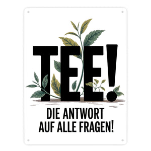 TEE - die Antwort auf alle Fragen Metallschild in 15x20 cm für Teeliebhaber