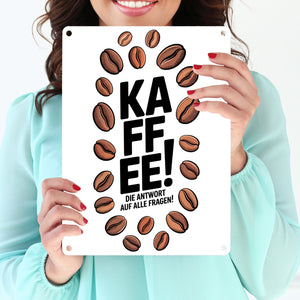 KAFFEE - die Antwort auf alle Fragen Metallschild in 15x20 cm für Koffeinjunkies