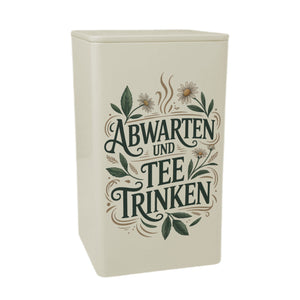Abwarten und Tee trinken TeeDose 900ml für Teeliebhaber