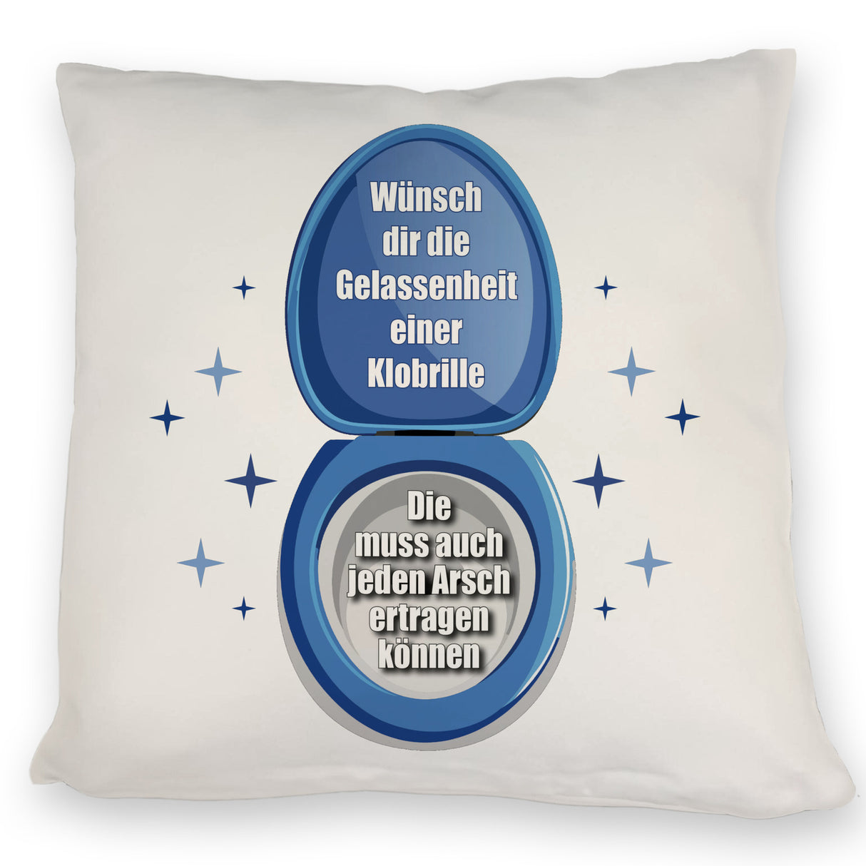Kloschüssel Kissen mit Spruch: Sei gelassen wie eine Klobrille