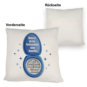 Kloschüssel Kissen mit Spruch: Sei gelassen wie eine Klobrille