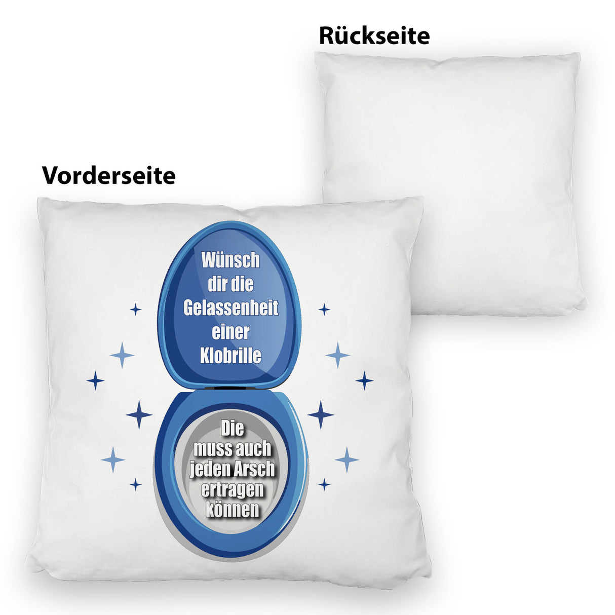 Kloschüssel Kissen mit Spruch: Sei gelassen wie eine Klobrille