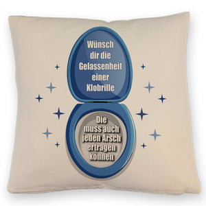 Kloschüssel Kissen mit Spruch: Sei gelassen wie eine Klobrille