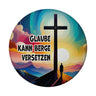Berg mit Kreuz Magnet rund mit Spruch: Der Glaube kann Berge versetzen