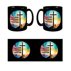 Berg mit Kreuz Tasse in Schwarz mit Spruch: Glaube kann Berge versetzen