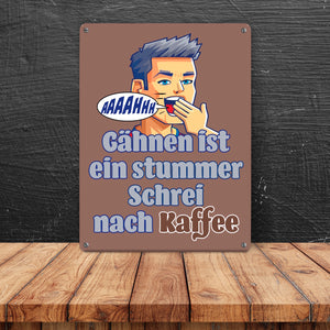 Müder Mann Metallschild in 15x20 cm mit Spruch: stummer Schrei nach Kaffee