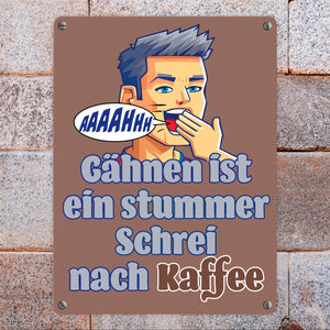 Müder Mann Metallschild in 15x20 cm mit Spruch: stummer Schrei nach Kaffee