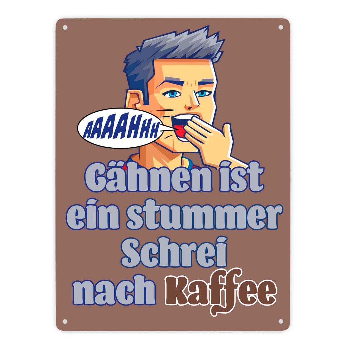 Müder Mann Metallschild in 15x20 cm mit Spruch: stummer Schrei nach Kaffee