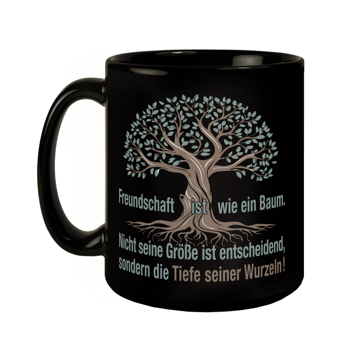 Baum mit Wurzelwerk Tasse mit Spruch: Freundschaft - Tiefe der Wurzeln zählt