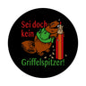 Biber Magnet rund mit Spruch: Sei doch kein Griffelspitzer