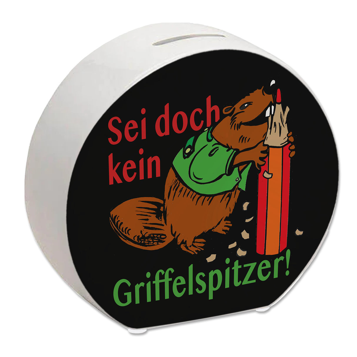 Biber Spardose mit Spruch: Sei doch kein Griffelspitzer!