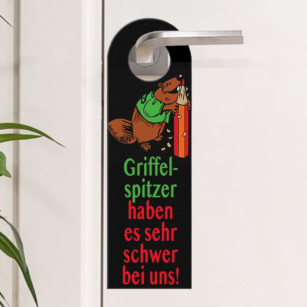 Biber Türhänger mit Spruch: Griffelspitzer haben keinen Zutritt!