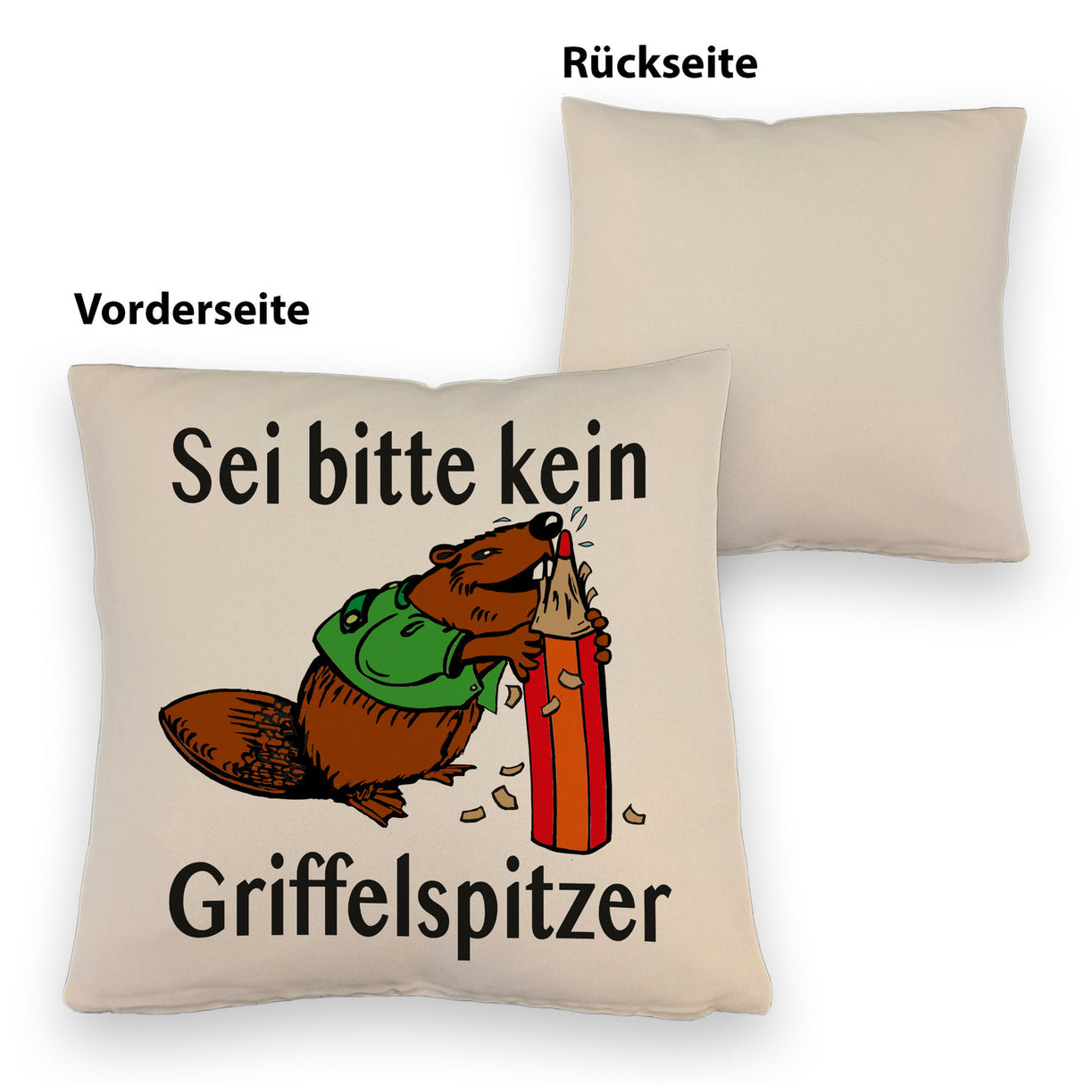 Biber Kissen mit Spruch: Sei kein Griffelspitzer