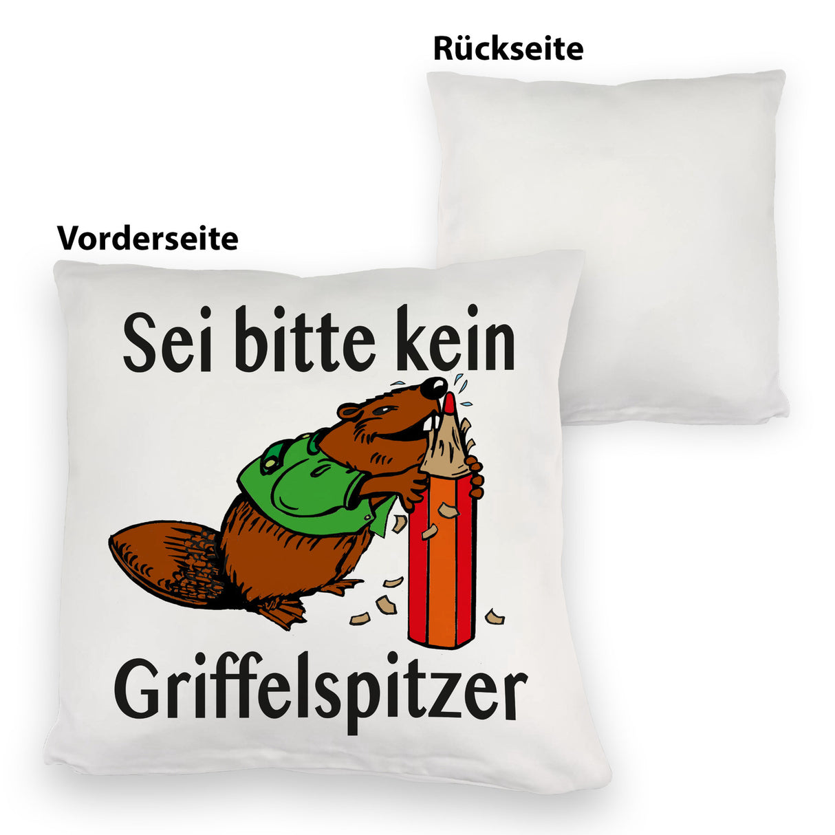 Biber Kissen mit Spruch: Sei kein Griffelspitzer