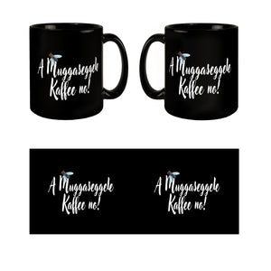 Schwaben Tasse in Schwarz mit Spruch: A Muggaseggele Kaffee no!
