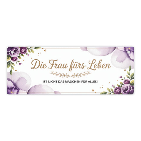 Die Frau fürs Leben Metallschild mit Spruch