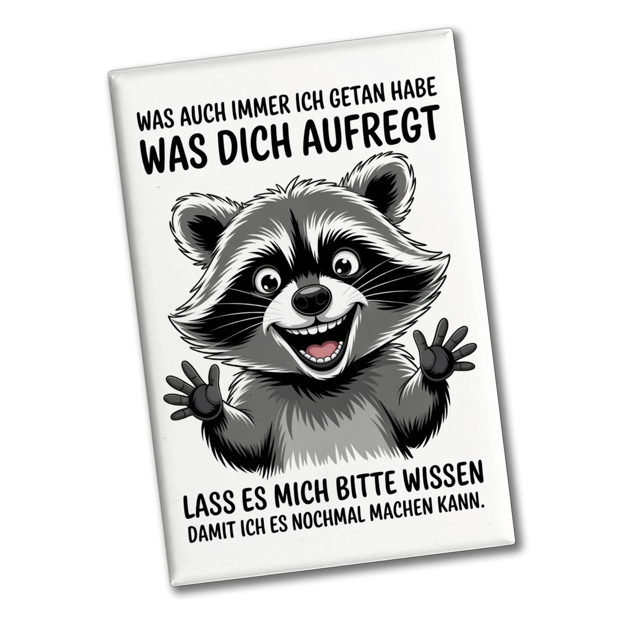 Waschbär Humor Spruch Souvenir Souvenir Magnet für Kollegen