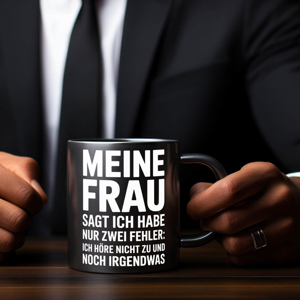 Meine Frau sagt ich habe nur zwei Fehler Tasse - Ich höre nicht zu und noch was
