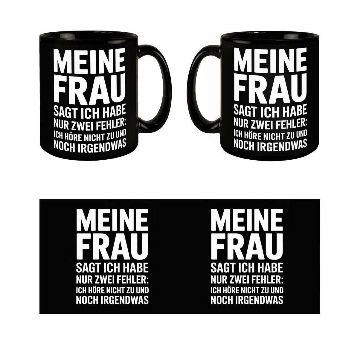 Meine Frau sagt ich habe nur zwei Fehler Tasse - Ich höre nicht zu und noch was