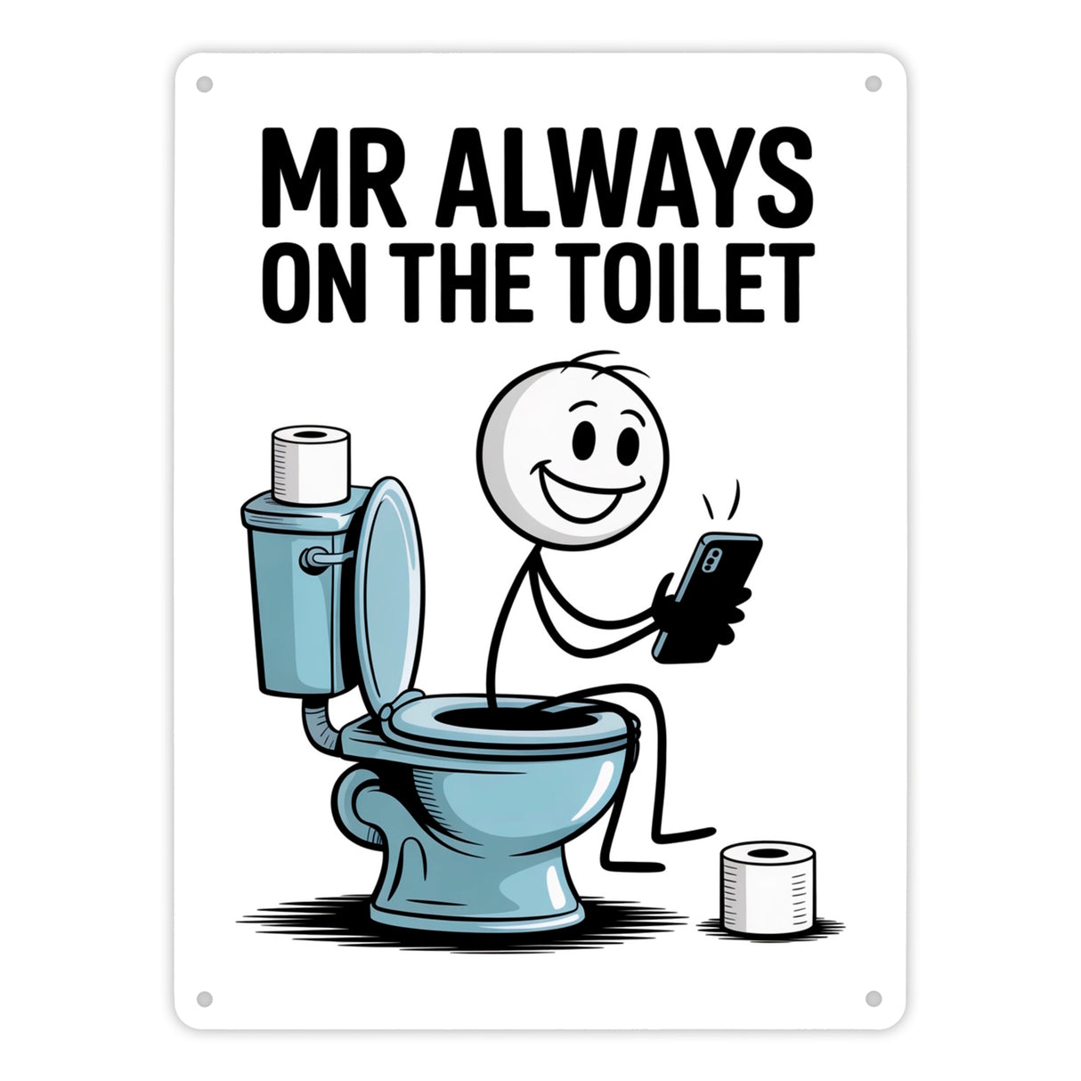 MR ALWAYS ON THE TOILET Metallschild in 15x20 cm