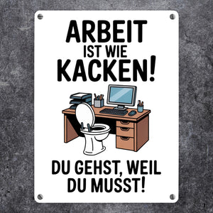 Klo am Arbeitsplatz Metallschild in 15x20 cm - Arbeit ist wie kacken
