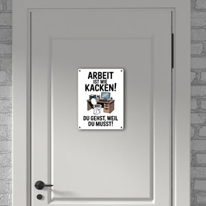 Klo am Arbeitsplatz Metallschild in 15x20 cm - Arbeit ist wie kacken