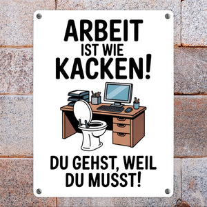 Klo am Arbeitsplatz Metallschild in 15x20 cm - Arbeit ist wie kacken