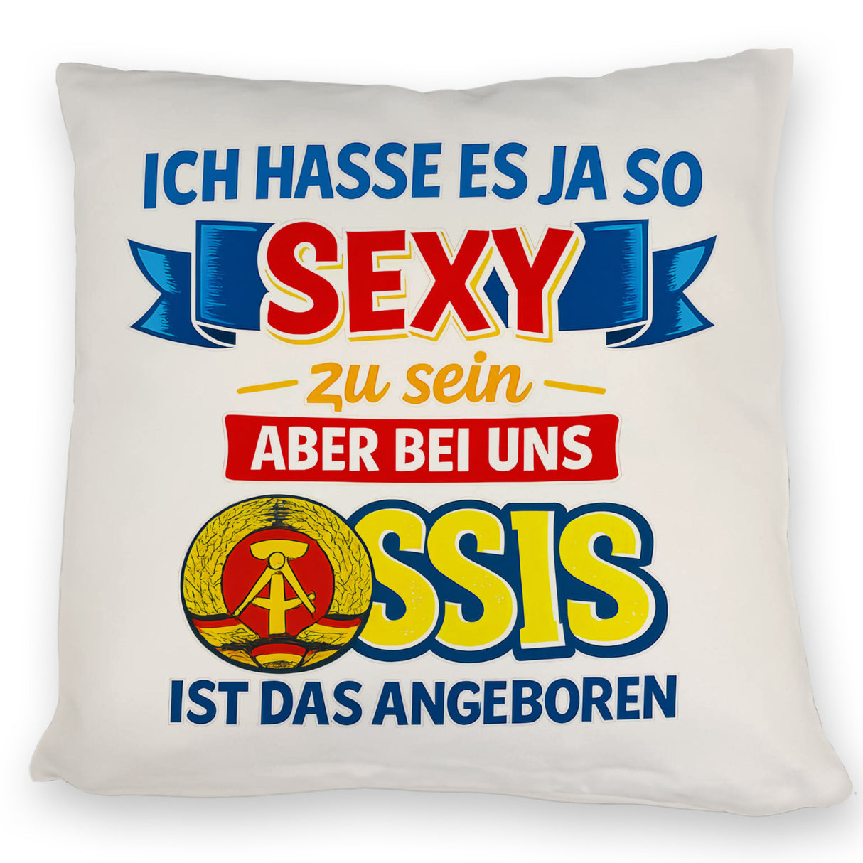 Ossis sind sexy DDR Kissen