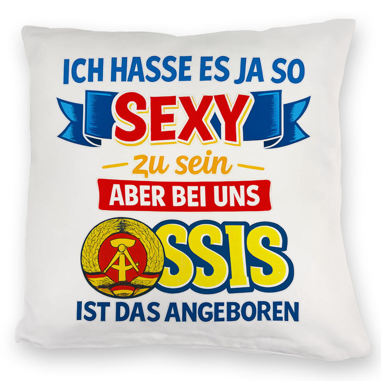 Ossis sind sexy DDR Kissen