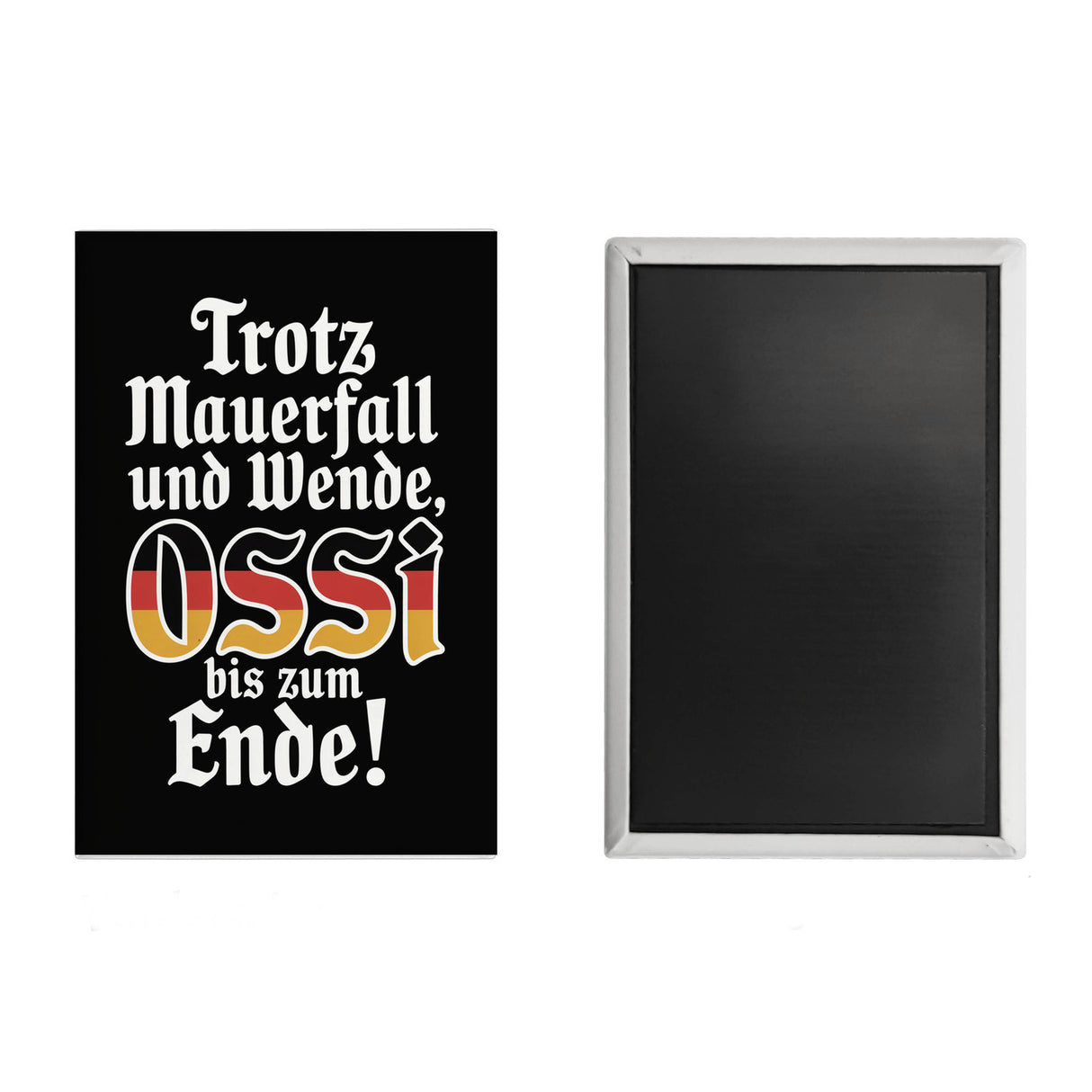 Ossi bis zum Ende Souvenir Souvenir Magnet mit Ossi-Spruch