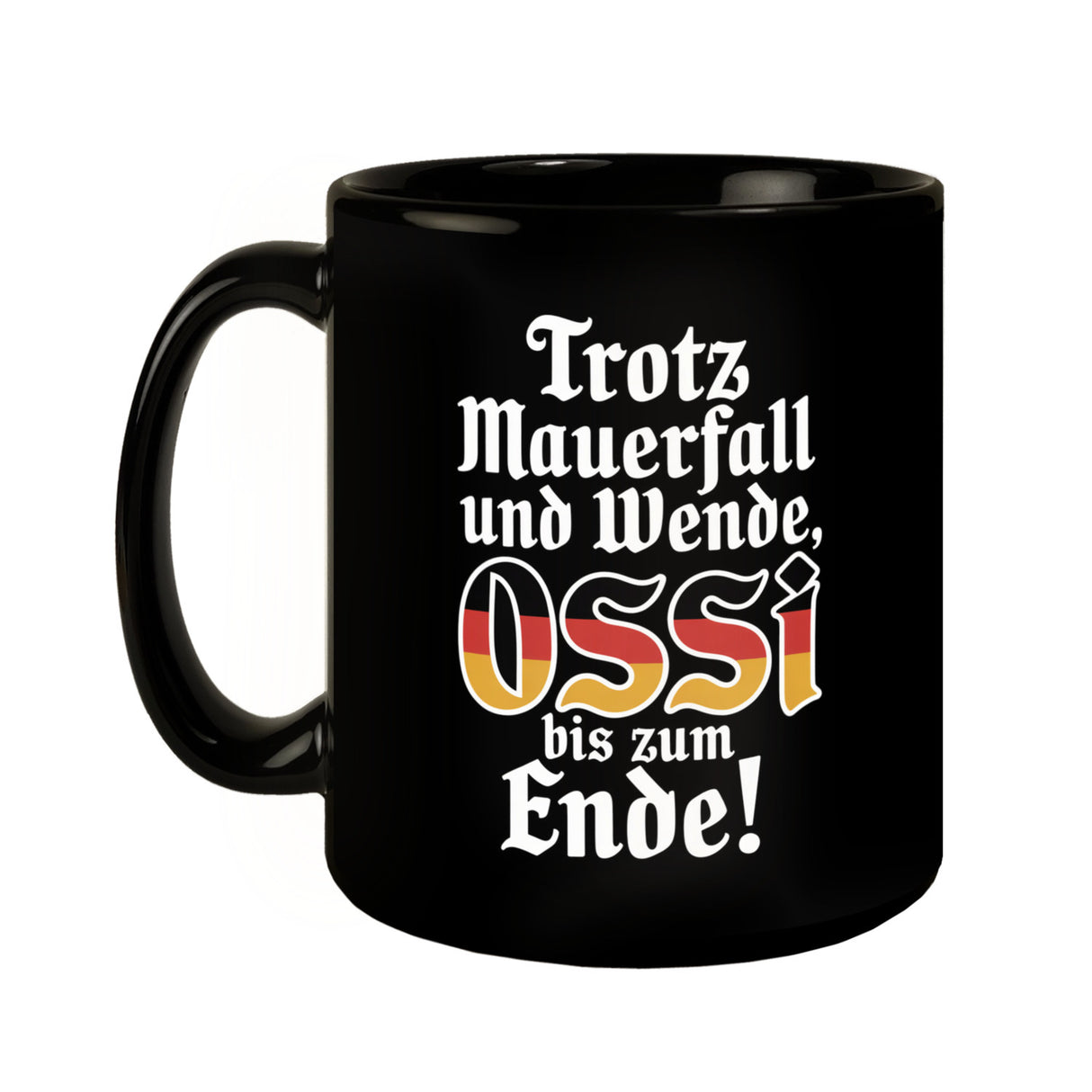 Ossi bis zum Ende Tasse mit Ossi-Spruch