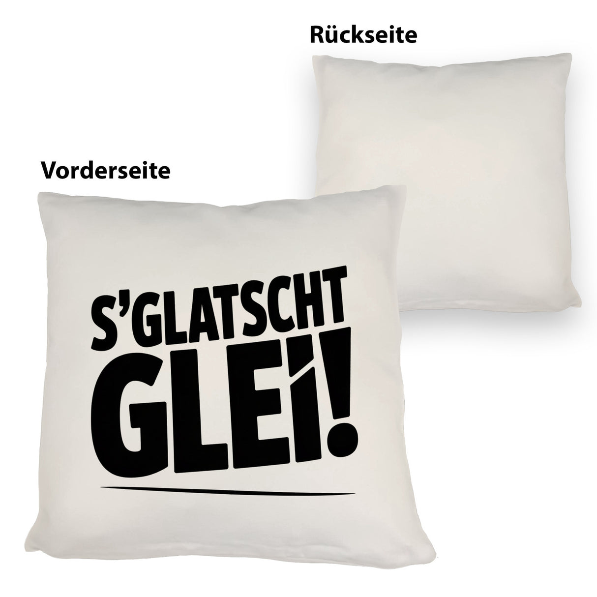S Glatscht glei! Kissen für Ossis