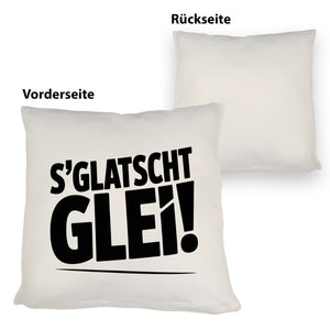S Glatscht glei! Kissen für Ossis