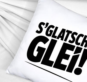 S Glatscht glei! Kissen für Ossis