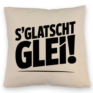 S Glatscht glei! Kissen für Ossis
