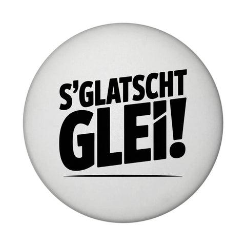 S Glatscht glei! Magnet für Ossis oder das Büro