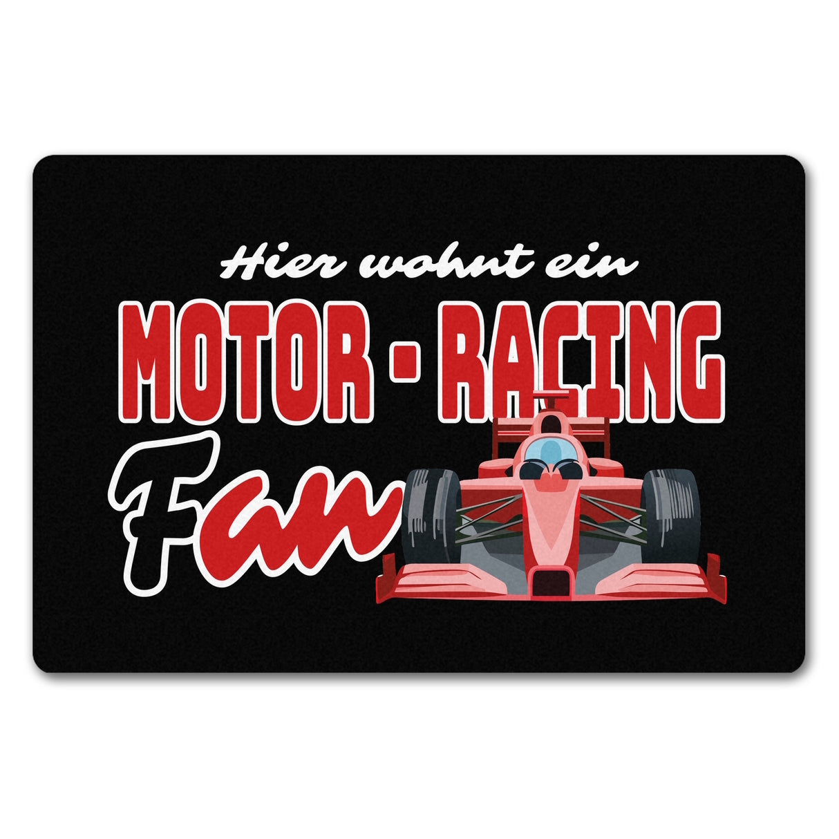 Sportwagen Fußmatte in 35x50 cm ohne Rand mit Spruch: Hier wohnt ein Motor-Racing Fan
