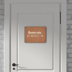 Kork-Effekt Komm rein Oder lass es Metallschild in 15x20 cm