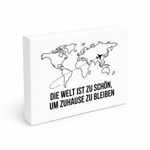 Weltkarte Holzbild in 20x15 cm zum Stellen oder Aufhängen Die Welt ist zu schön