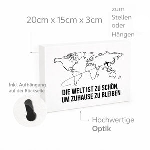Weltkarte Holzbild in 20x15 cm zum Stellen oder Aufhängen Die Welt ist zu schön