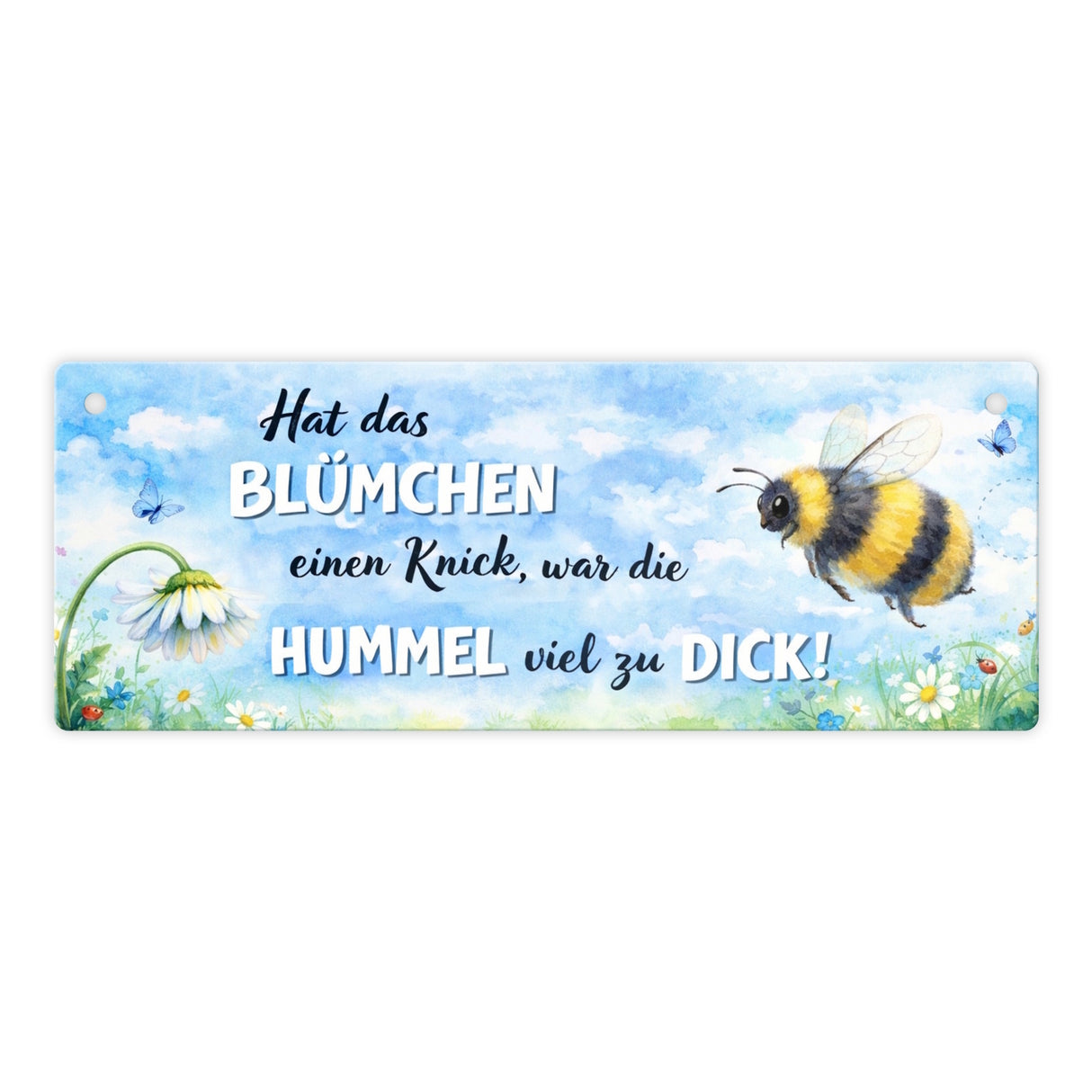 Hummel zu dick Gänseblümchen Aquarell Metallschild mit Spruch