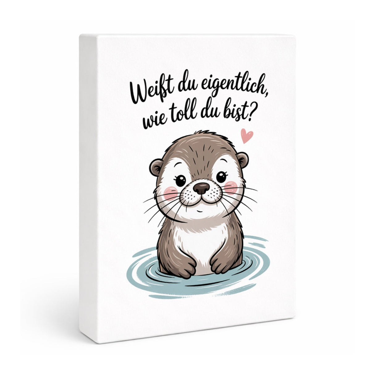 Otter Holzbild in 20x15 cm zum Stellen oder Aufhängen - weißt du eigentlich, wie toll du bist?