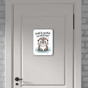 Otter Metallschild in 15x20 cm - weißt du eigentlich, wie toll du bist?